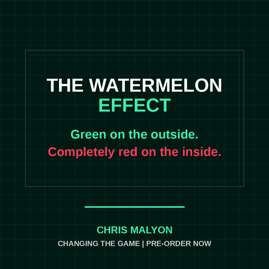 The Watermelon Effect